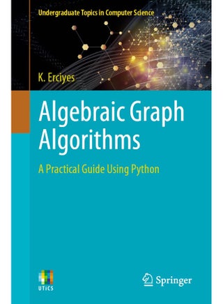 Algebraic Graph Algorithms: A Practical Guide Using Python - pzsku/Z24D8A44DFD84881A2F8FZ/45/_/1742810942/f10f9b83-808f-4fab-a965-46b4c762b505