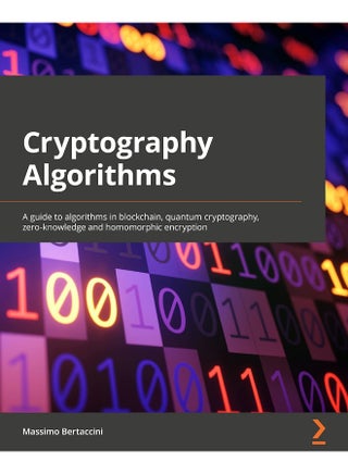 Cryptography Algorithms: A guide to algorithms in blockchain, quantum cryptography, zero-knowledge protocols, and homomorphic encryption - pzsku/Z24DA594809D035C785F3Z/45/1747996926/b3c03d9f-942f-422f-a9c5-f326c0bb6e0f