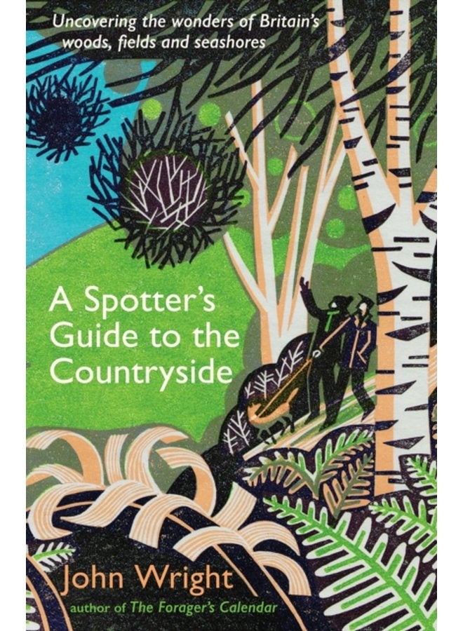 A Spotter s Guide to the Countryside Uncovering the wonders of Britain s woods fields and seashores - Paperback