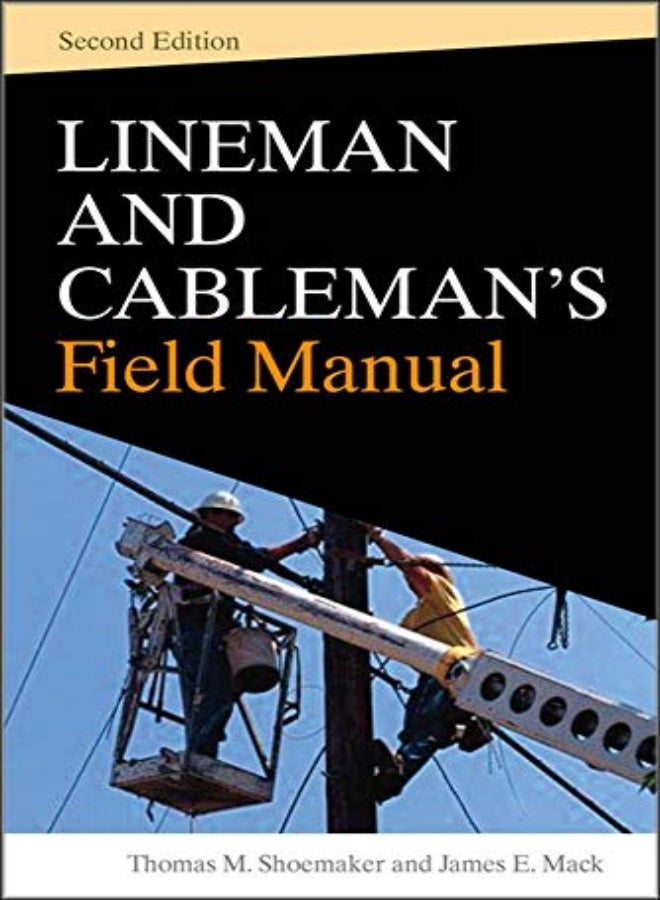 Lineman And Cablemans Field Manual Second Edition by Thomas Shoemaker Hardcover