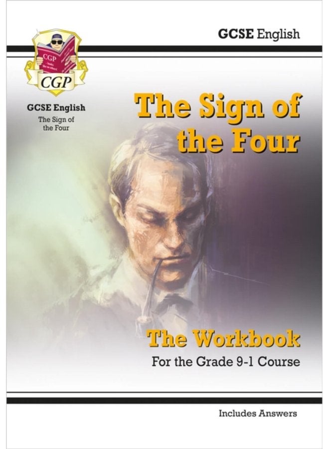 GCSE English - the Sign of the Four Workbook (includes Answers) (Cgp Gcse English Text Guide Workbooks)