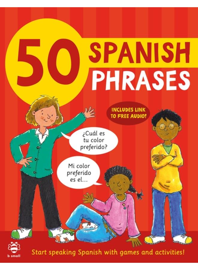 50 Spanish Phrases : Start Speaking Spanish with Games and Activities 