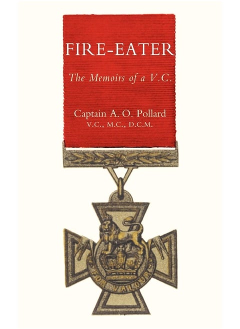 Fire-Eater. the Memoirs of a VC