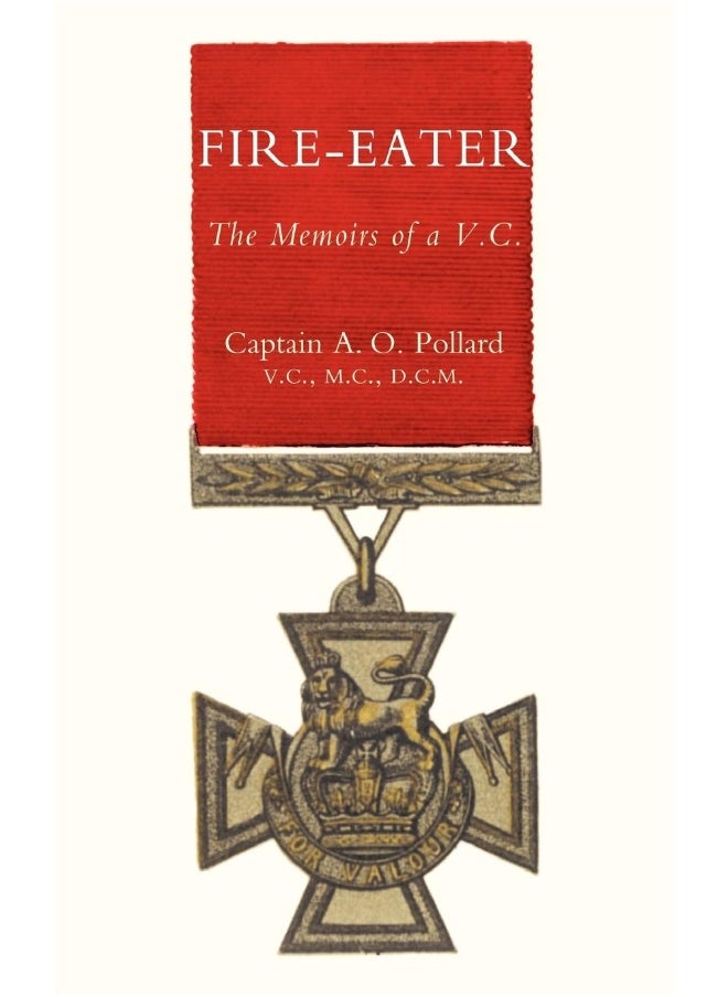 Fire-Eater. the Memoirs of a VC