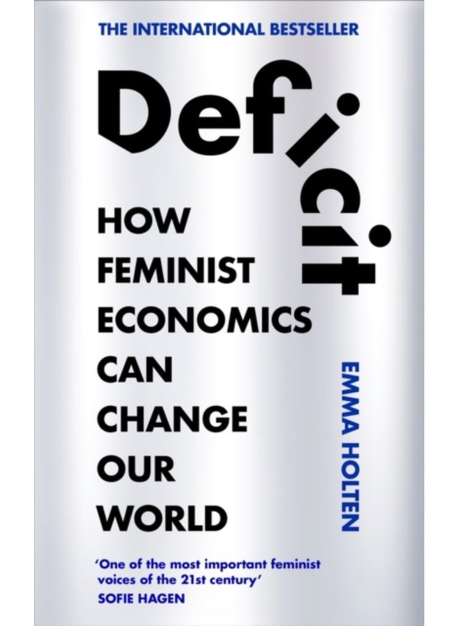 Deficit : How Feminist Economics Can Change Our World