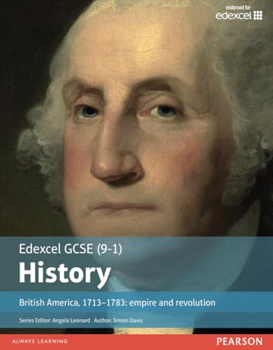Edexcel Gcse 91 History British America 17131783 Empire And Revolution Student Book 