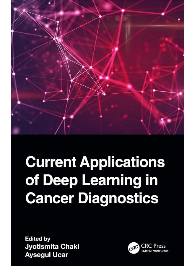 CRC Press Current Applications of Deep Learning in Cancer Diagnostics