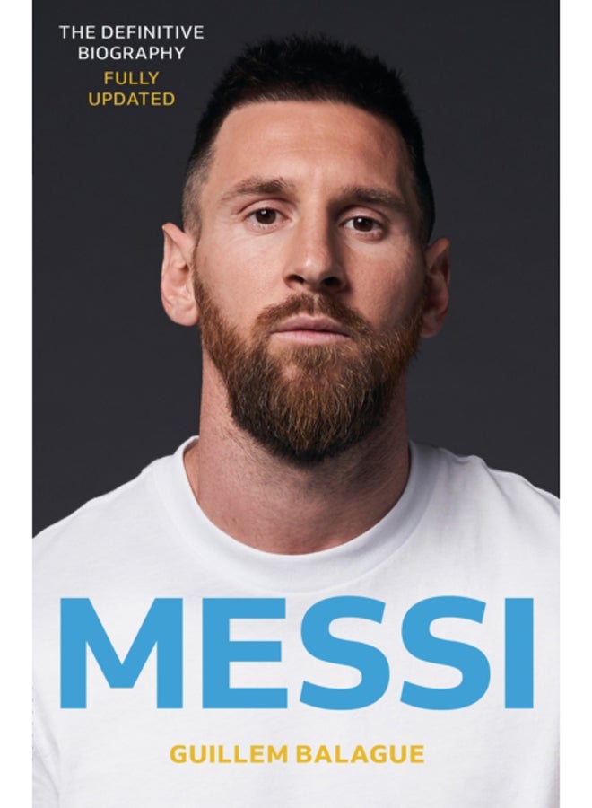 Messi : The must-read biography of the World Cup champion, now fully updated 