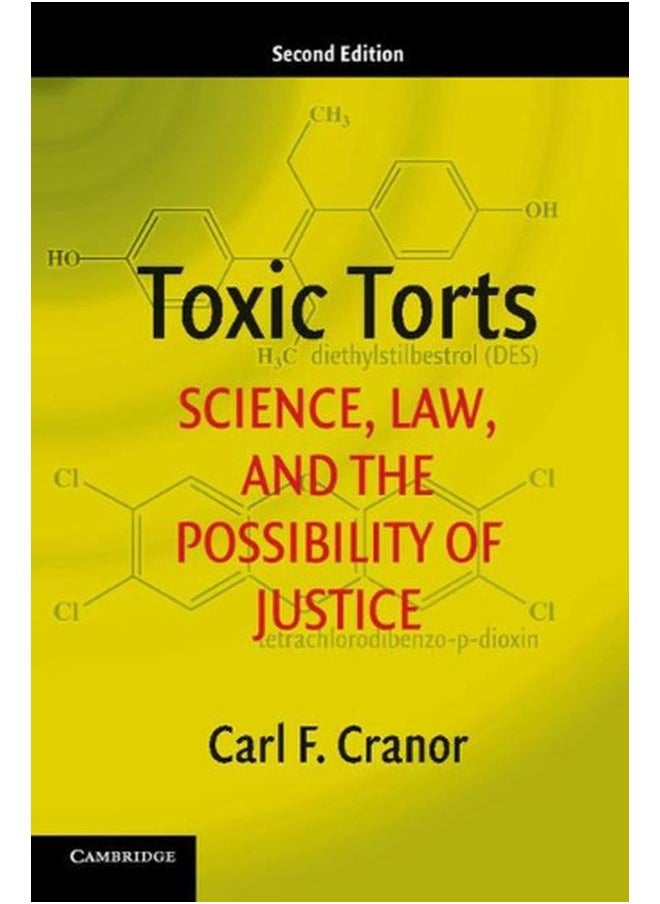 Toxic Torts: Science, Law, and the Possibility of Justice 