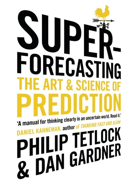 Superforecasting The Art and Science of Prediction by Philip E. Tetlock and Dan Gardner - Paperback