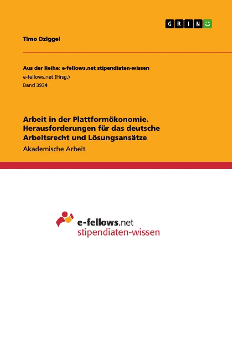 Arbeit in der Plattformökonomie. Herausforderungen für das deutsche Arbeitsrecht und Lösungsansätze 