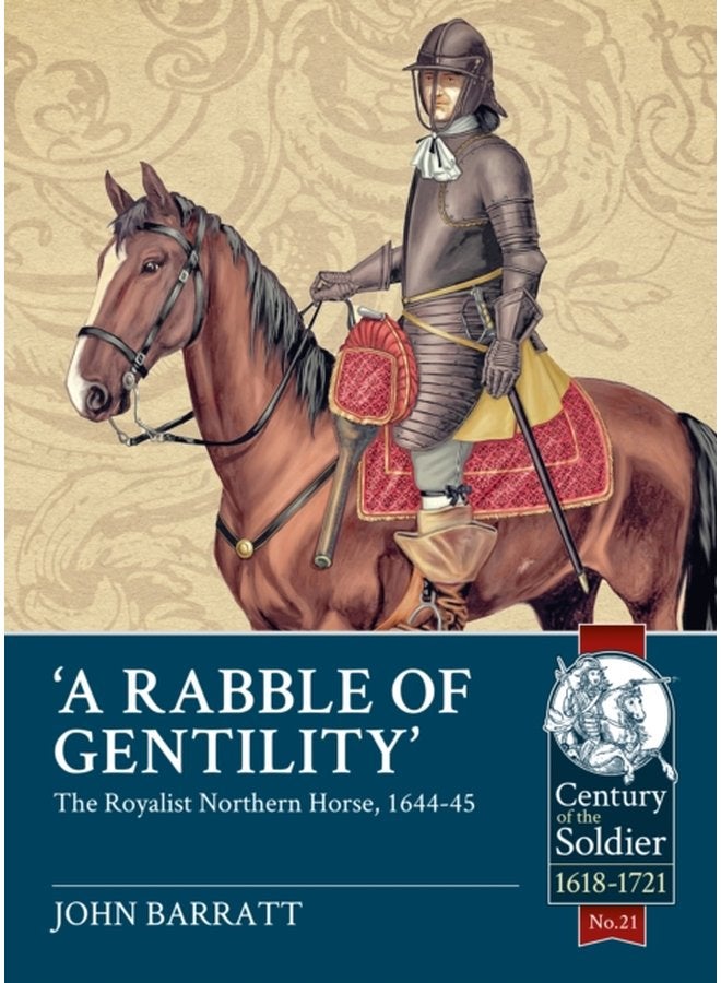 A Rabble of Gentility The Royalist Northern Horse 1644 45 - Paperback
