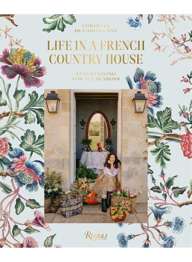 Life In A French Country House: Entertaining for All Seasons