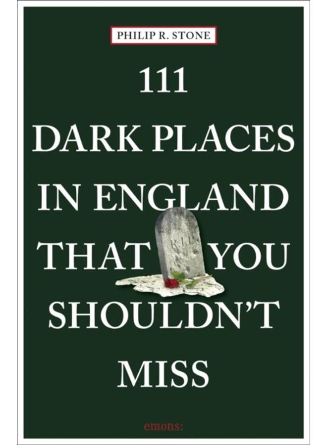 111 Dark Places in England That You Shouldn't Miss