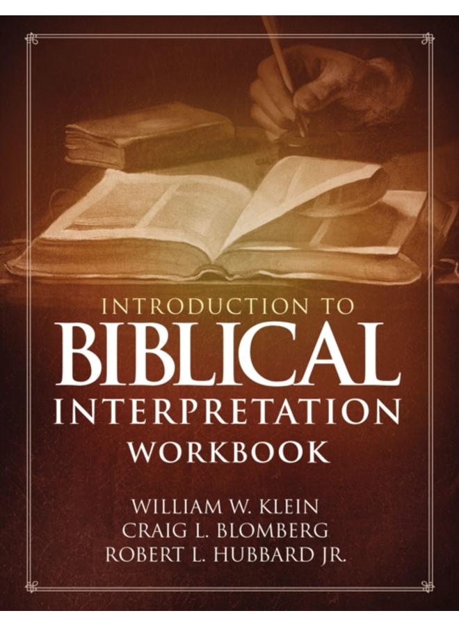 Introduction to Biblical Interpretation Workbook : Study Questions, Practical Exercises, and Lab Reports 