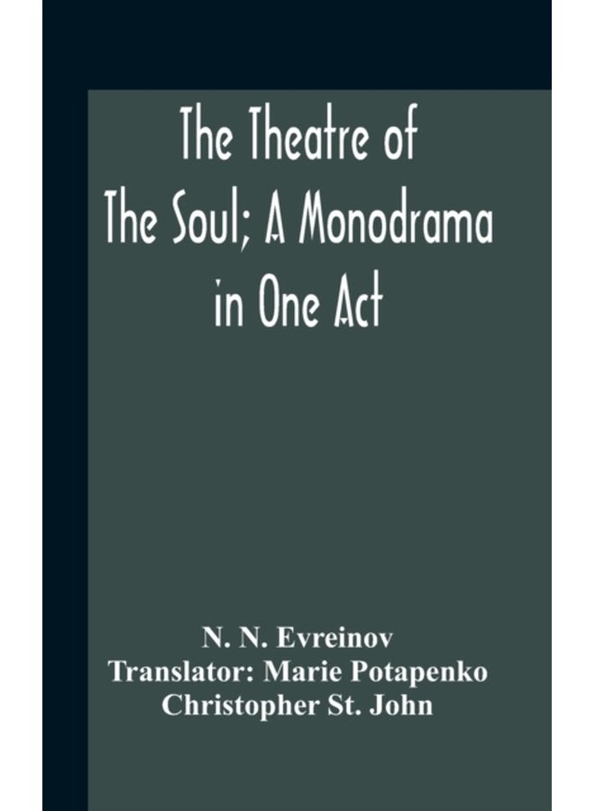 The Theatre Of The Soul A Monodrama In One Act - Hardback