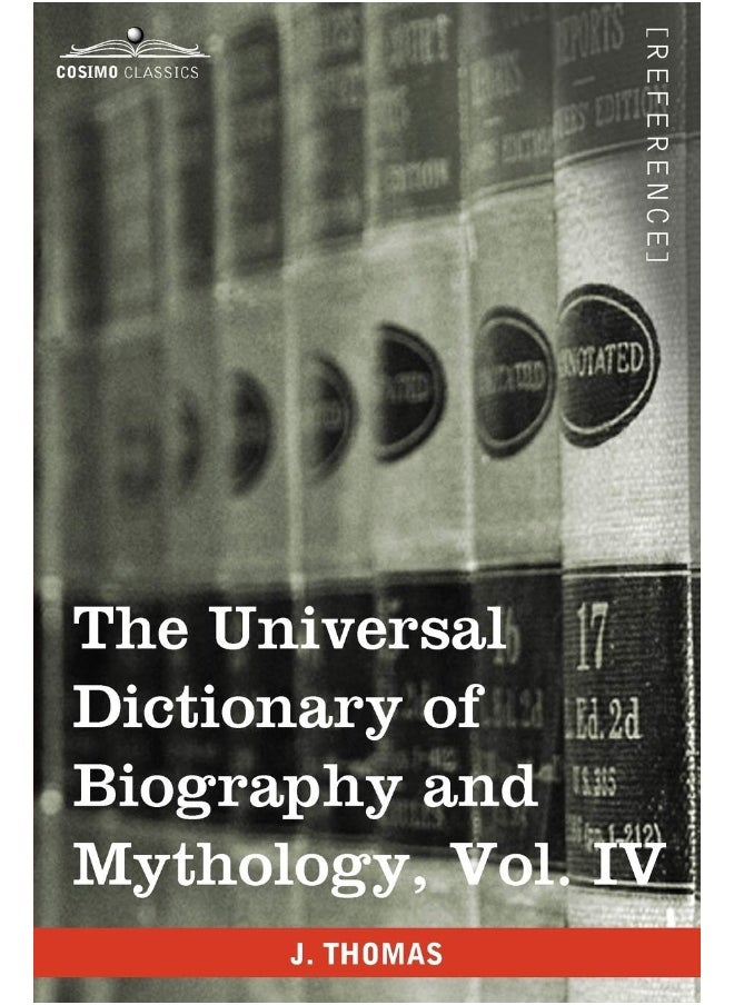 The Universal Dictionary of Biography and Mythology, Vol. IV (in Four Volumes): Pro - Zyp 