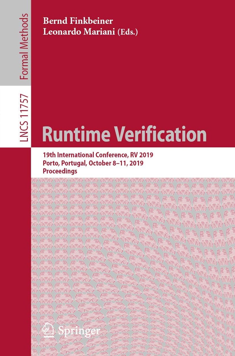 Runtime Verification: 19th International Conference, RV 2019, Porto, Portugal, October 8-11, 2019, Proceedings