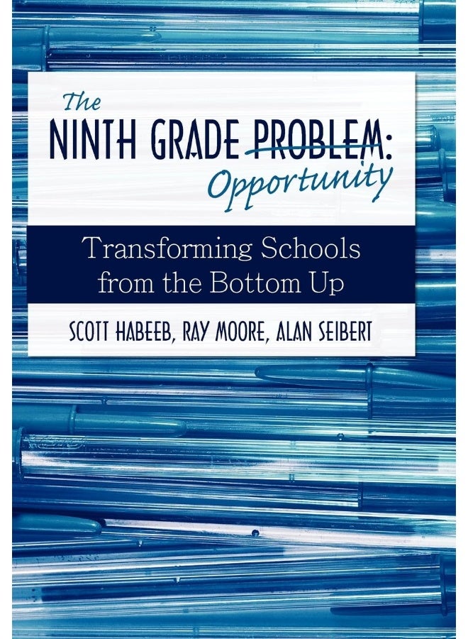 The Ninth Grade Opportunity: Transforming Schools from the Bottom Up 