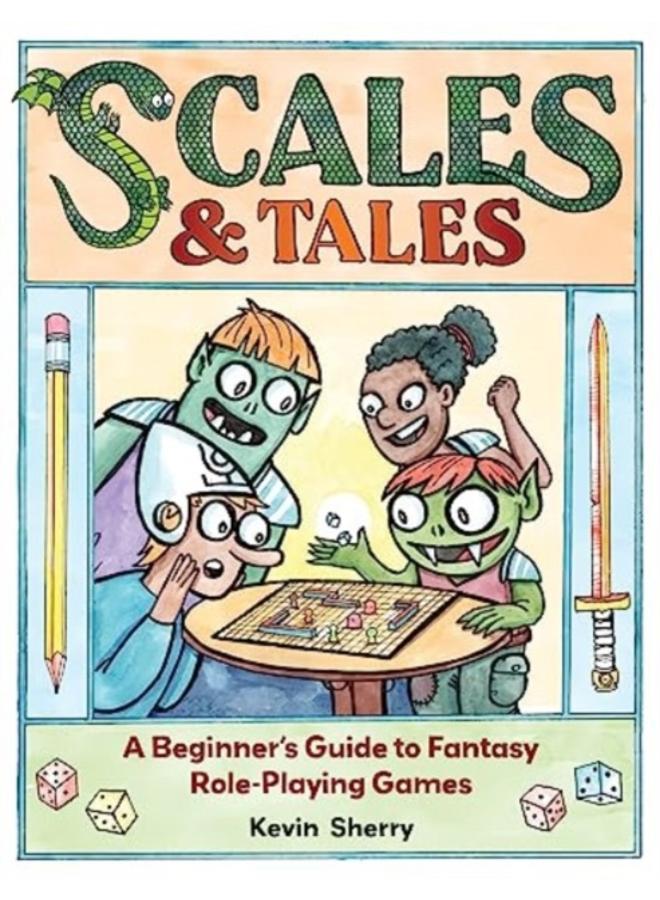 Scales & Tales : A Beginner's Guide to Fantasy Role-Playing Games 