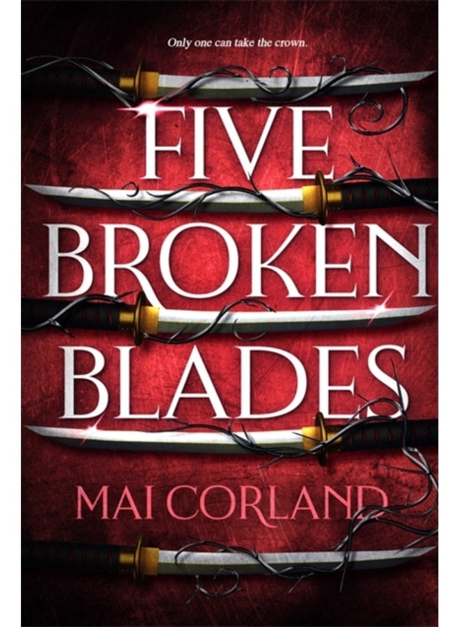 Five Broken Blades : Discover the instant Sunday Times bestselling adventure fantasy debut taking the world by storm
