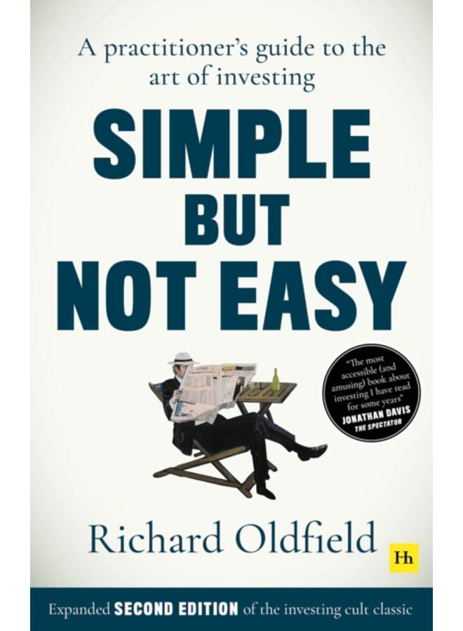 Simple But Not Easy, 2nd edition : A practitioner's guide to the art of investing 