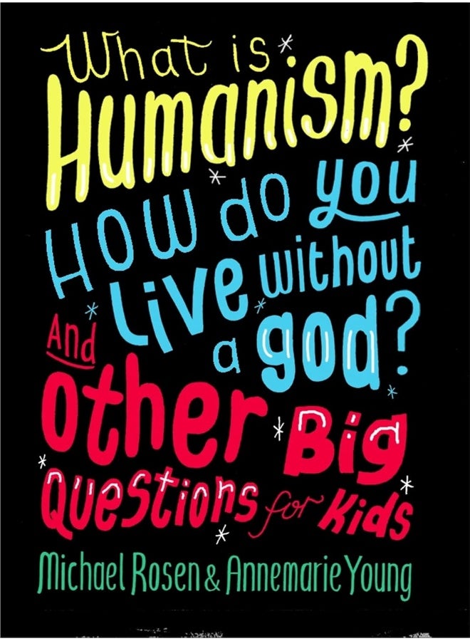 What is Humanism? How do you live without a god? A