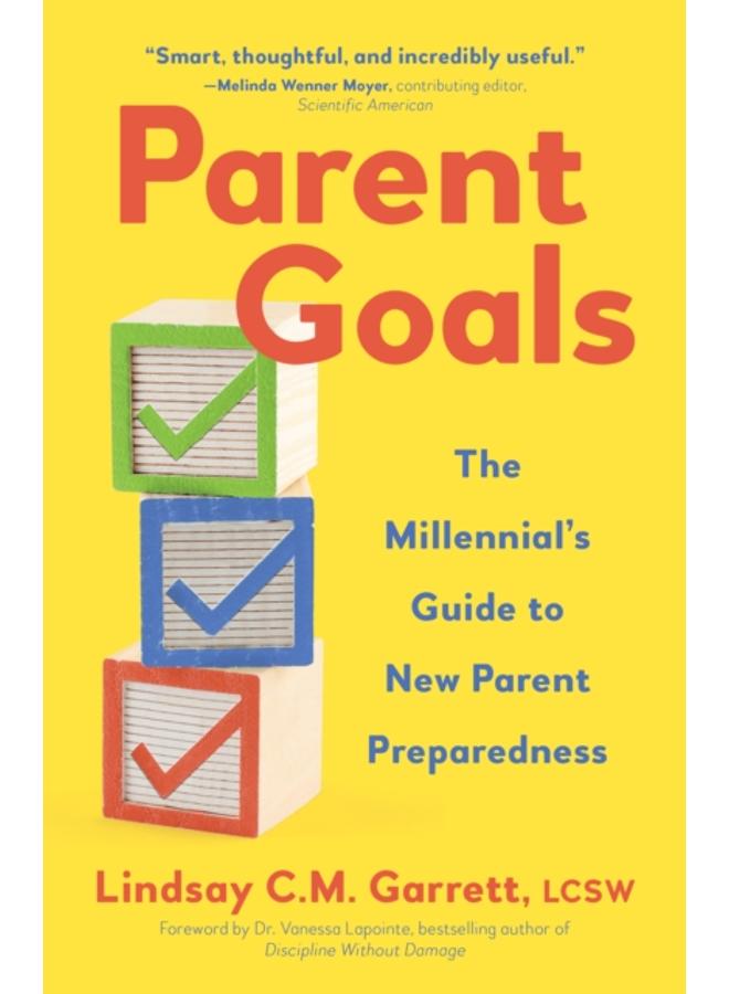 Parent Goals : The Millennial???s Guide to New Parent Preparedness 