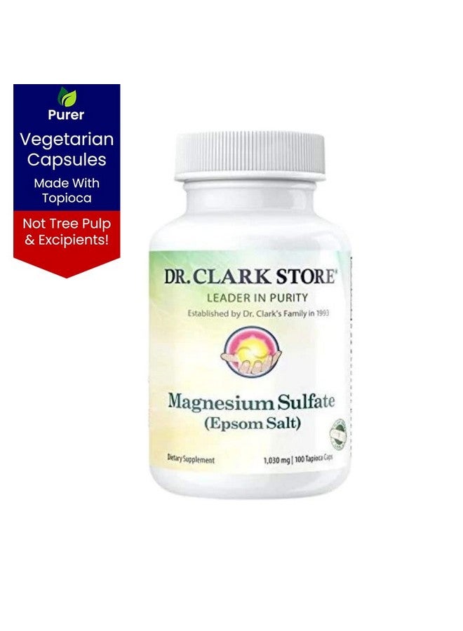 Dr Clark Store Magnesium SULFATE (Epsom Salt); Vegetarian, 1030 MG 100 Tapioca CAPS - Image 2