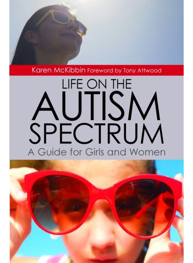 Life on the Autism Spectrum A Guide for Girls and Women - Paperback