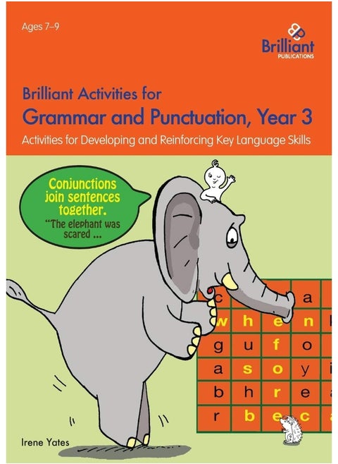 Brilliant Activities for Grammar and Punctuation, Year 3: Activities for Developing and Reinforcing Key Language Skills