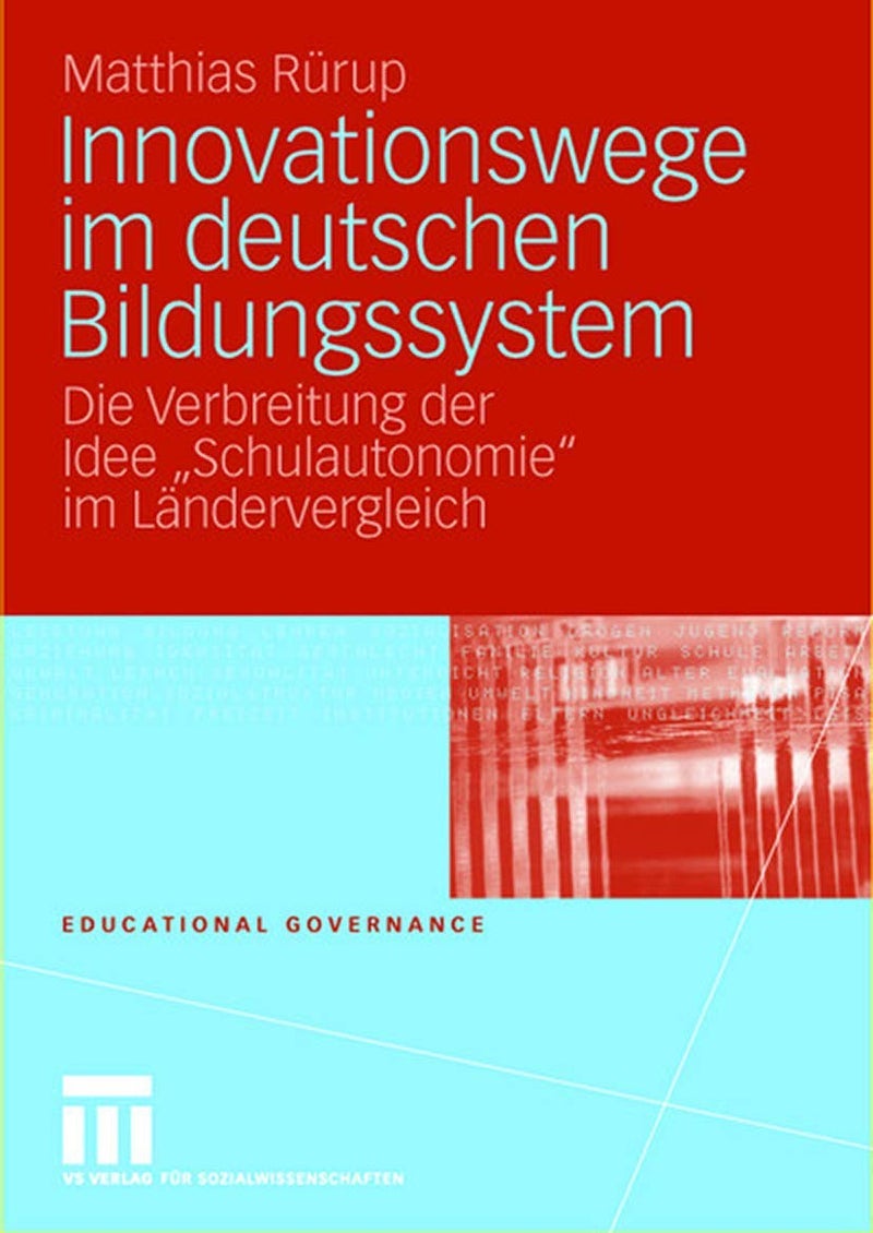 Innovationswege im deutschen Bildungssystem: Die Verbreitung der Idee "Schulautonomie" im Ländervergleich