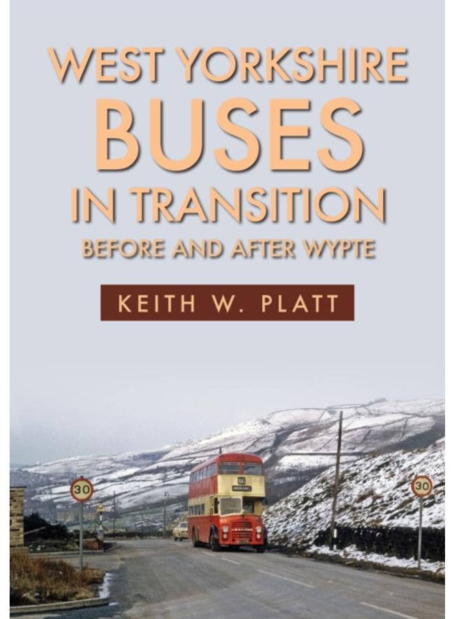 West Yorkshire Buses in Transition : Before and After WYPTE
