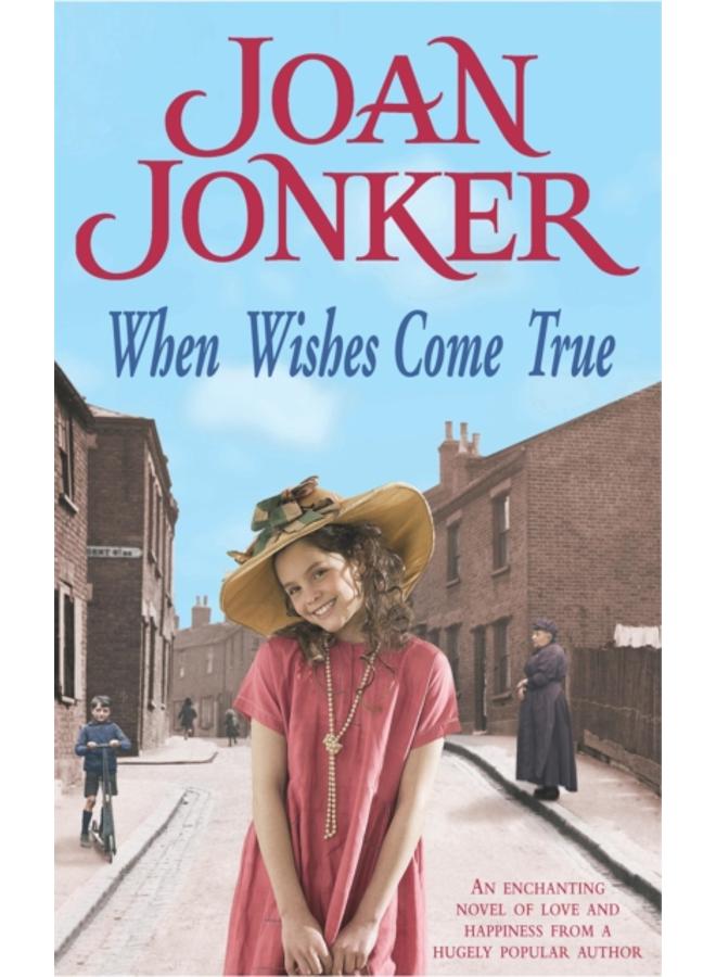 When Wishes Come True : A moving wartime saga of love, motherhood and freedom