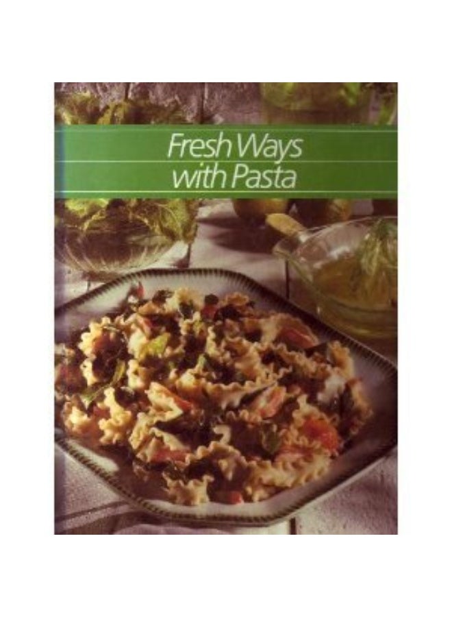 Fresh Ways With Pasta (Healthy Home Cooking Series) 