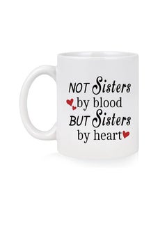 Best Friend Gift for Women, Not Sisters By Blood But Sisters By Heart Mug, Friendship Gifts, Christmas Birthday Mothers Day Gifts for Sister-in-law Step Sister Friends Female, 11 Oz White