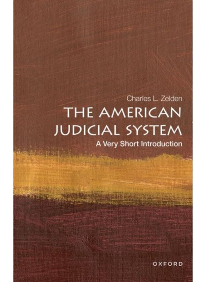 The American Judicial System: A Very Short Introduction 