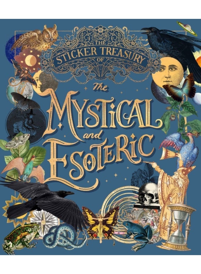 The Sticker Treasury of the Mystical and Esoteric : An eclectic book of stickers for journaling, collaging, scrapbooking and more 