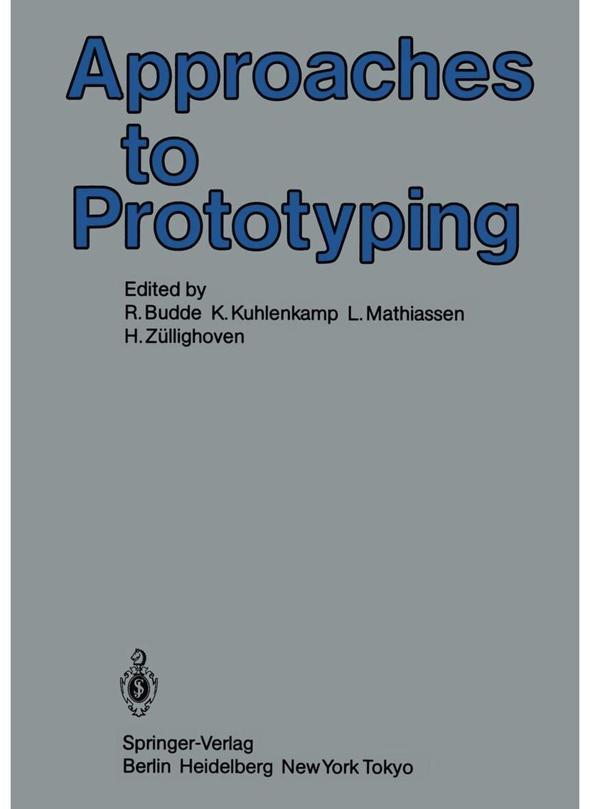 Approaches to Prototyping: Proceedings of the Working Conference on Prototyping, October 25 - 28, 1983, Namur, Belgium 