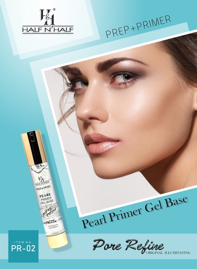 Half N Half Prep + Prime Pearl Primer Gel Base, Pores Refine, 18h Oil Free Long-lasting Base, Transparent (30ml) - Image 5