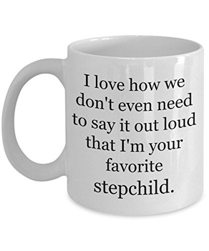 Love This Mug Stepmom Gifts - Stepdad Mug - Best Gift for Mom & Dad for Valentines Day, Mothers Day, Fathers Day, Birthday - I Love how we don't even need to say it loud that I'm your favorite step child - 11oz Cup - Image 1