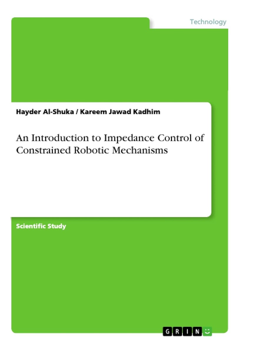 An Introduction to Impedance Control of Constrained Robotic Mechanisms 