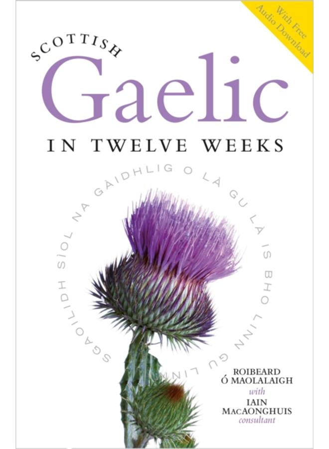 Scottish Gaelic in Twelve Weeks : With Audio Download