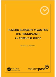 Plastic Surgery Vivas for the FRCS (Plast): An Essential Guide 