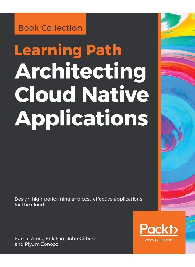 Architecting Cloud Native Applications: Design high-performing and cost-effective applications for the cloud