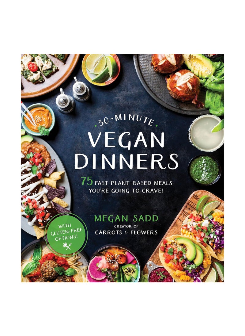 30Minute Vegan Dinners  75 Fast PlantBased Meals You're Going to Crave! 