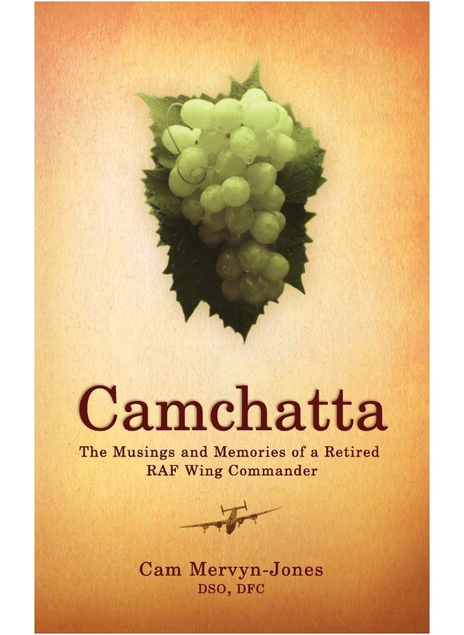 Camchatta: The Musings and Memories of a Retired RAF Wing Commander 