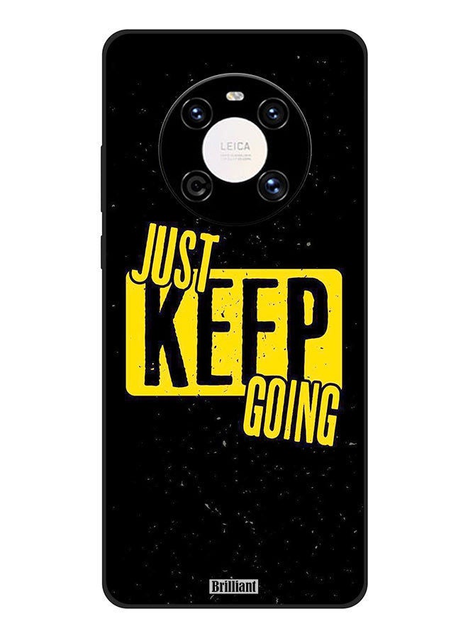 Brilliant Protective Case Cover For Huawei Mate 40E 5G Just Keep Going - Image 1