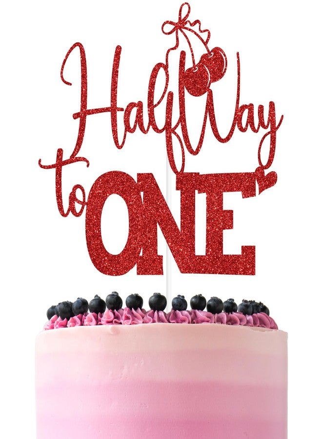 ZACHAKO Red Glitter Half Way to One Cake Topper, Cherry Sweet 6 Months Cake Décor, Cherry Summer Fruit Themed Baby's Half Birthday Baby Shower Party Decorations Supplies - Image 1