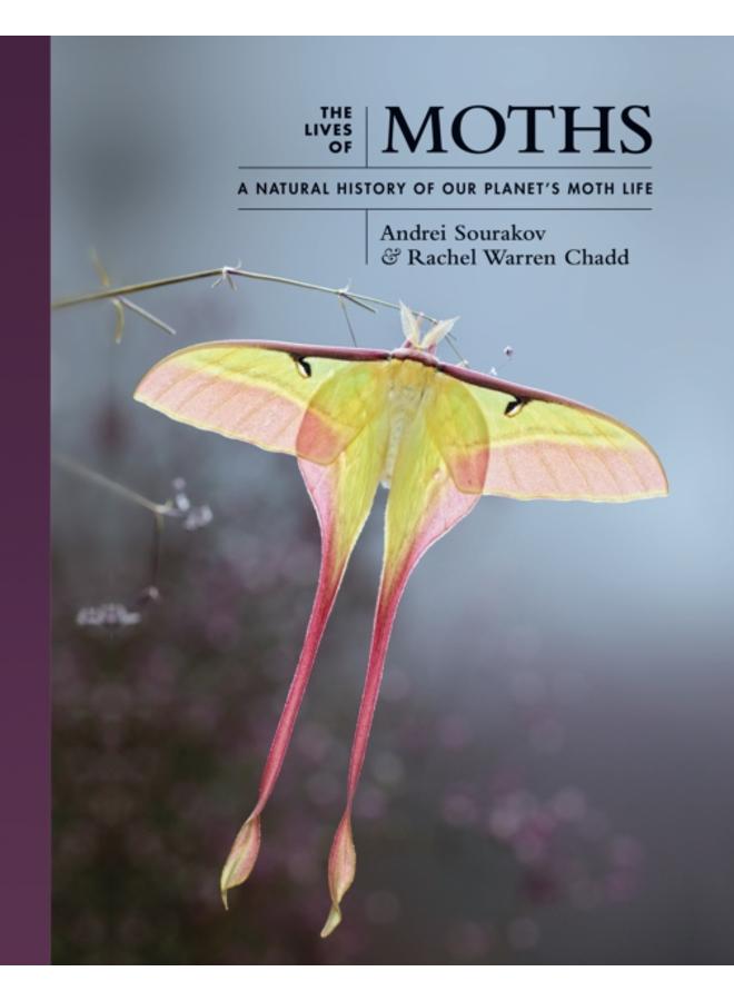 The Lives of Moths : A Natural History of Our Planet's Moth Life